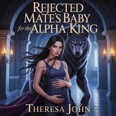 Rejected Mate's Baby for the Alpha King (eBook, ePUB)
