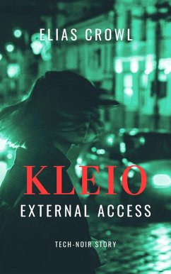 KLEIO-External Access - Tech-Noir Story (eBook, ePUB) - Crowl, Elias