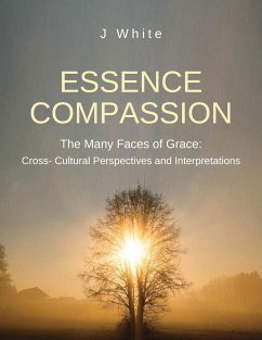 The Many Faces of Grace: Cross-Cultural Perspectives and Interpretations (eBook, ePUB) - White, J.