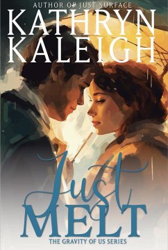 Cover Just Melt (The Gravity of Us, #3) (eBook, ePUB)