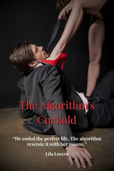 The Algorithm's Cuckold (eBook, ePUB)