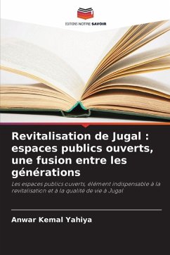 Revitalisation de Jugal : espaces publics ouverts, une fusion entre les générations - Kemal Yahiya, Anwar