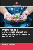 Promovendo a consciência global em uma escola que respeita os direitos