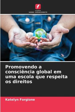 Promovendo a consciência global em uma escola que respeita os direitos - Forgione, Katelyn