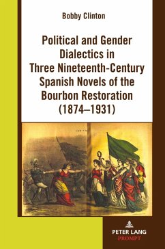Cover Political and Gender Dialectics in Three Nineteenth-Century Spanish Novels of the Bourbon Restoration (1874-1931)