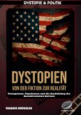Dystopien: Von der Fiktion zur Realität - Der Aufstieg des dystopischen Zeitalters Dystopien: Von der Fiktion zur Realität - Der Aufstieg des dystopischen Zeitalters
