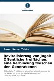 Revitalisierung von Jugal: Öffentliche Freiflächen, eine Verbindung zwischen den Generationen