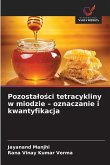 Pozosta¿o¿ci tetracykliny w miodzie - oznaczanie i kwantyfikacja