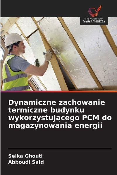 Dynamiczne zachowanie termiczne budynku wykorzystuj¿cego PCM do magazynowania energii