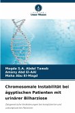 Chromosomale Instabilität bei ägyptischen Patienten mit urinärer Bilharziose Chromosomale Instabilität bei ägyptischen Patienten mit urinärer Bilharziose