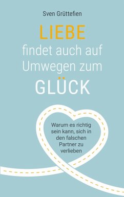 Liebe findet auch auf Umwegen zum Glück Liebe findet auch auf Umwegen zum Glück