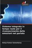 Sistema integrato in tempo reale per il riconoscimento delle emozioni nel parlato Sistema integrato in tempo reale per il riconoscimento delle emozioni nel parlato