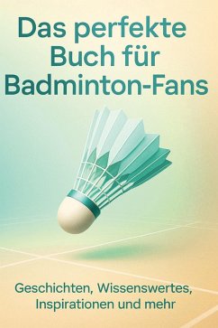 Cover Das perfekte Buch für Badminton-Fans