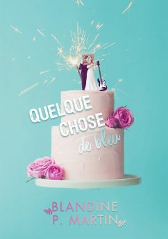 Quelque chose de bleu - P. Martin, Blandine Quelque chose de bleu - P. Martin, Blandine