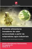 Produtos alimentares inovadores de valor acrescentado a partir de subprodutos agro-industriais