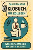 Das ultimative Klobuch für Kollegen Das ultimative Klobuch für Kollegen