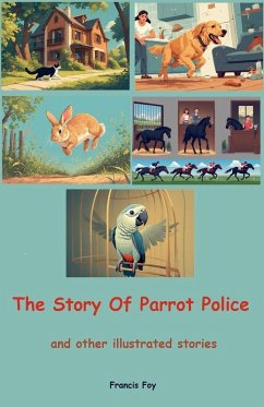 The Story Of Parrot Police - Foy, Francis