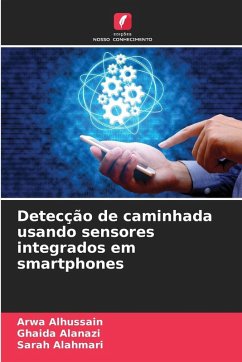 Detecção de caminhada usando sensores integrados em smartphones - Alhussain, Arwa;Alanazi, Ghaida;Alahmari, Sarah