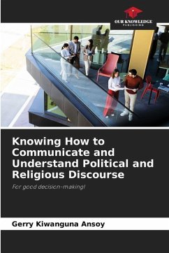 Cover Knowing How to Communicate and Understand Political and Religious Discourse
