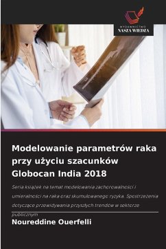Cover Modelowanie parametrów raka przy u¿yciu szacunków Globocan India 2018