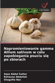 Napromieniowanie gamma Allium sativum w celu zapobiegania psuciu si¿ po zbiorach