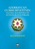 Azerbaycan Cumhuriyetinin Ulusal Kalkinma ve Güvenlik Politikasi