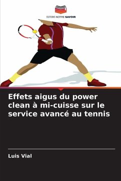 Cover Effets aigus du power clean à mi-cuisse sur le service avancé au tennis