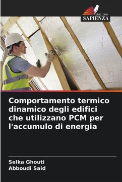 Comportamento termico dinamico degli edifici che utilizzano PCM per l'accumulo di energia - Ghouti, Selka;Said, Abboudi