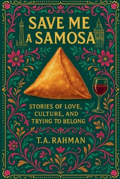 Save Me a Samosa - Rahman, T. A.