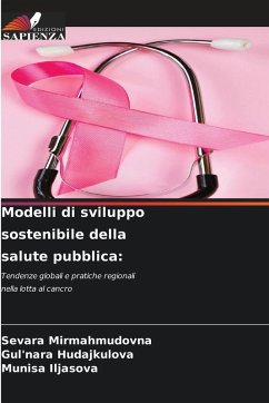 Modelli di sviluppo sostenibile della salute pubblica: - Mirmahmudovna, Sevara;Hudajkulova, Gul'nara;Iljasova, Munisa
