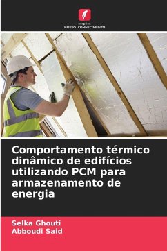 Comportamento térmico dinâmico de edifícios utilizando PCM para armazenamento de energia - Ghouti, Selka;Said, Abboudi Comportamento térmico dinâmico de edifícios utilizando PCM para armazenamento de energia - Ghouti, Selka;Said, Abboudi