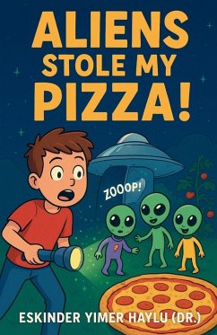Aliens Stole My Pizza! - Haylu, Eskinder Yimer