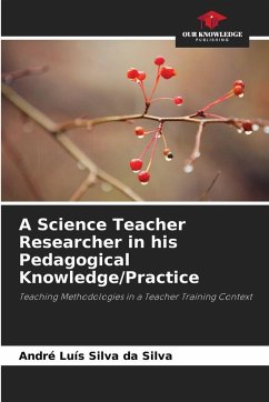 A Science Teacher Researcher in his Pedagogical Knowledge/Practice - Silva da Silva, André Luís
