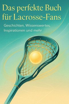 Das perfekte Buch für Lacrosse-Fans - Hartmann, Max