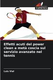 Effetti acuti del power clean a metà coscia sul servizio avanzato nel tennis Effetti acuti del power clean a metà coscia sul servizio avanzato nel tennis