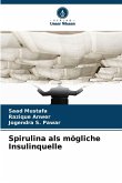 Spirulina als mögliche Insulinquelle Spirulina als mögliche Insulinquelle