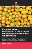 Estudos sobre isolamento e otimização da produção microbiana de pectinase Estudos sobre isolamento e otimização da produção microbiana de pectinase