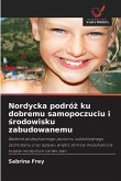 Nordycka podró¿ ku dobremu samopoczuciu i ¿rodowisku zabudowanemu Nordycka podró¿ ku dobremu samopoczuciu i ¿rodowisku zabudowanemu
