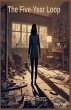 The Five-Year Loop - Bild 1