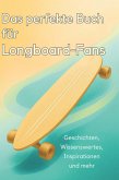 Das perfekte Buch für Longboard-Fans