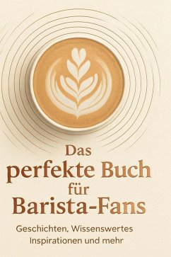 Das perfekte Buch für Barista-Fans - Scholz, Jonah