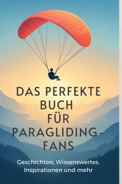 Cover Das perfekte Buch für Paragliding-Fans