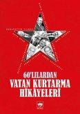 60lilardan Vatan Kurtarma Hikayeleri