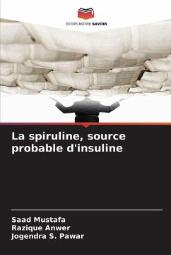 La spiruline, source probable d'insuline - Mustafa, Saad;Anwer, Razique;Pawar, Jogendra S. La spiruline, source probable d'insuline - Mustafa, Saad;Anwer, Razique;Pawar, Jogendra S.