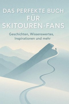 Das perfekte Buch für Skitouren-Fans - Fuchs, Eva