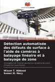Détection automatisée des défauts de surface à l'aide de caméras à balayage linéaire et à balayage de zone Détection automatisée des défauts de surface à l'aide de caméras à balayage linéaire et à balayage de zone