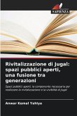 Rivitalizzazione di Jugal: spazi pubblici aperti, una fusione tra generazioni