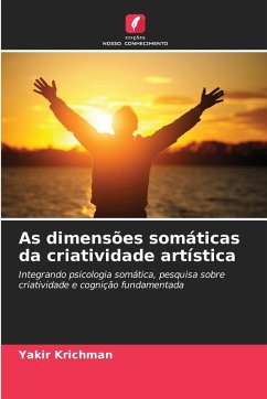 As dimensões somáticas da criatividade artística - Krichman, Yakir