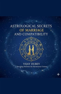 Astrological Secrets of Marriage and Compatibility - Dubey, Vijay Astrological Secrets of Marriage and Compatibility - Dubey, Vijay