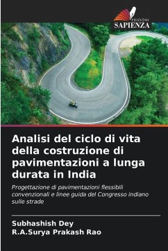 Analisi del ciclo di vita della costruzione di pavimentazioni a lunga durata in India - Dey, Subhashish;Prakash Rao, R.A.Surya Analisi del ciclo di vita della costruzione di pavimentazioni a lunga durata in India - Dey, Subhashish;Prakash Rao, R.A.Surya
